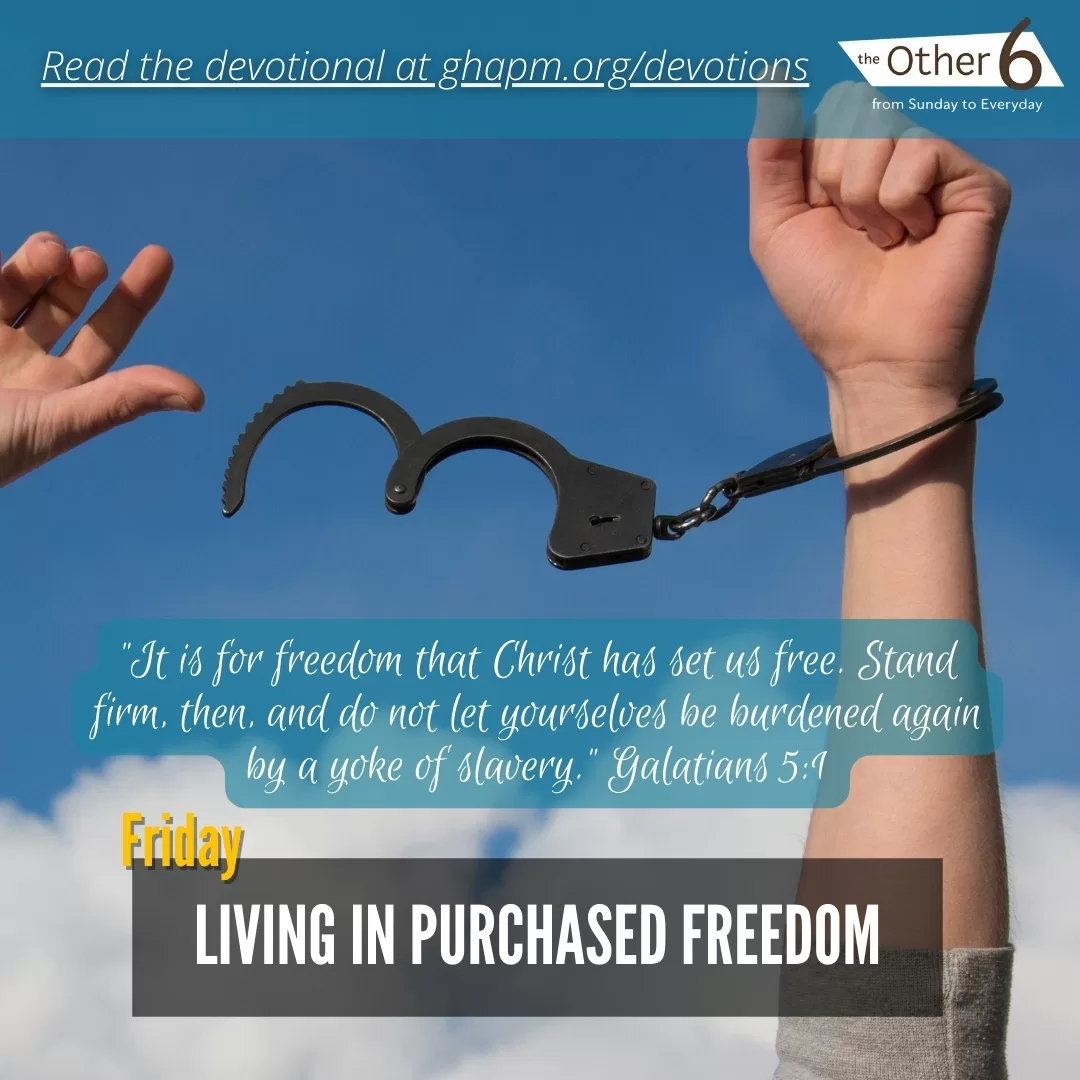 May 2: Friday – Living in Purchased Freedom