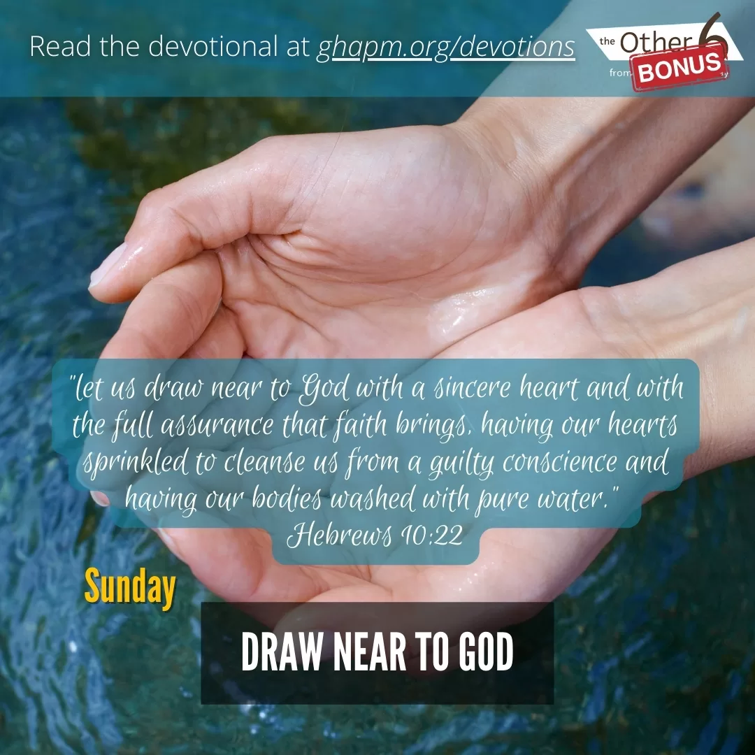 May 4: Sunday – Draw Near to God