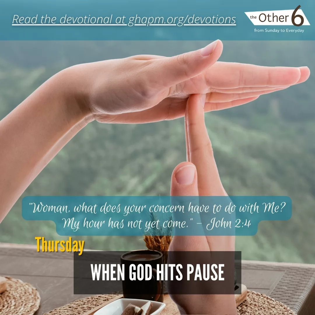 May 15: Thursday: “When God Hits Pause ⏸️🙏”