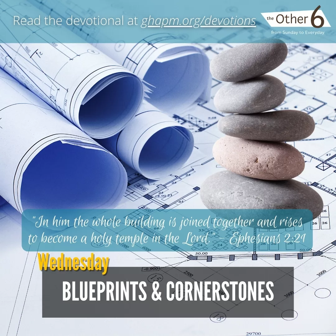 May 21: Wednesday: “Blueprints & Cornerstones 🏗️✝️”