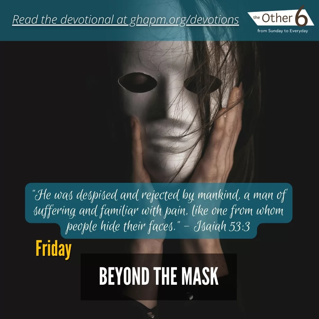 May 9: Friday: Beyond the Mask 😊💭