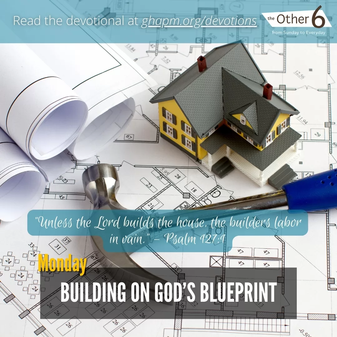 May 26: Monday: “Building on God’s Blueprint 🏡✨”