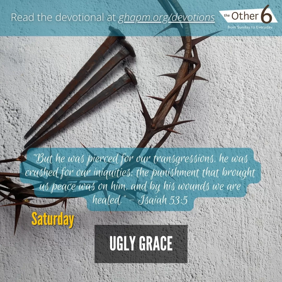 May 10: Saturday: Ugly Grace 🧠🤲