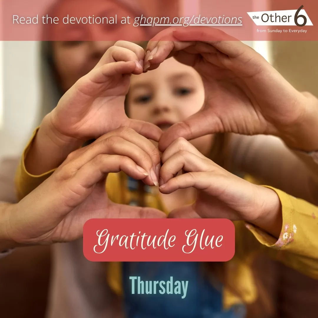 June 5: Thursday: “Gratitude Glue 🙏💝”