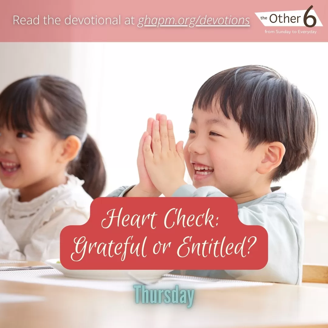 June 19: Thursday: “Heart Check: Grateful or Entitled? 💝🔍”