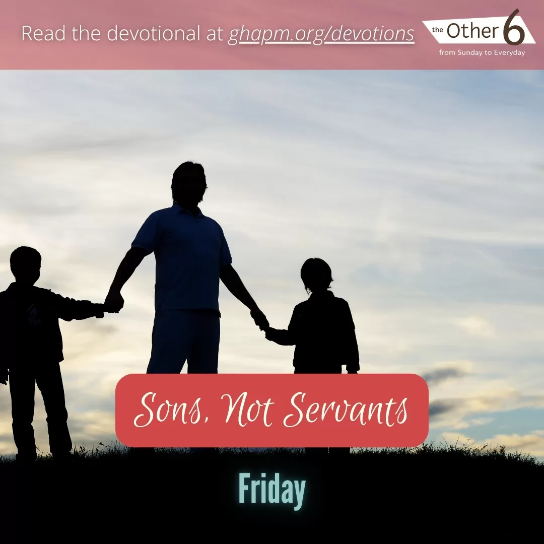 June 20: Friday: “Sons, Not Servants 👑🛡️”
