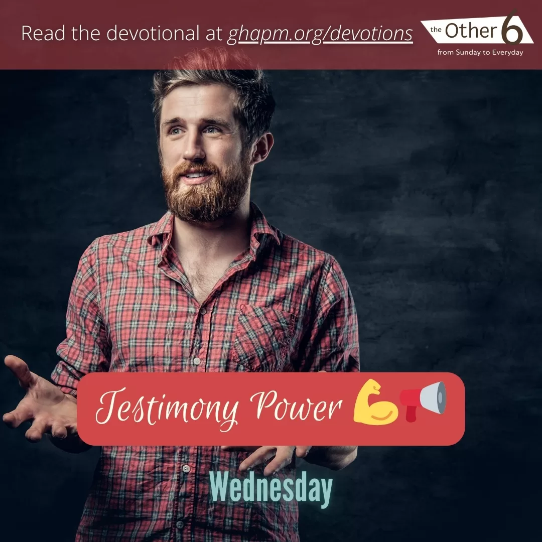 July 9: Wednesday: “Testimony Power 💪📢”