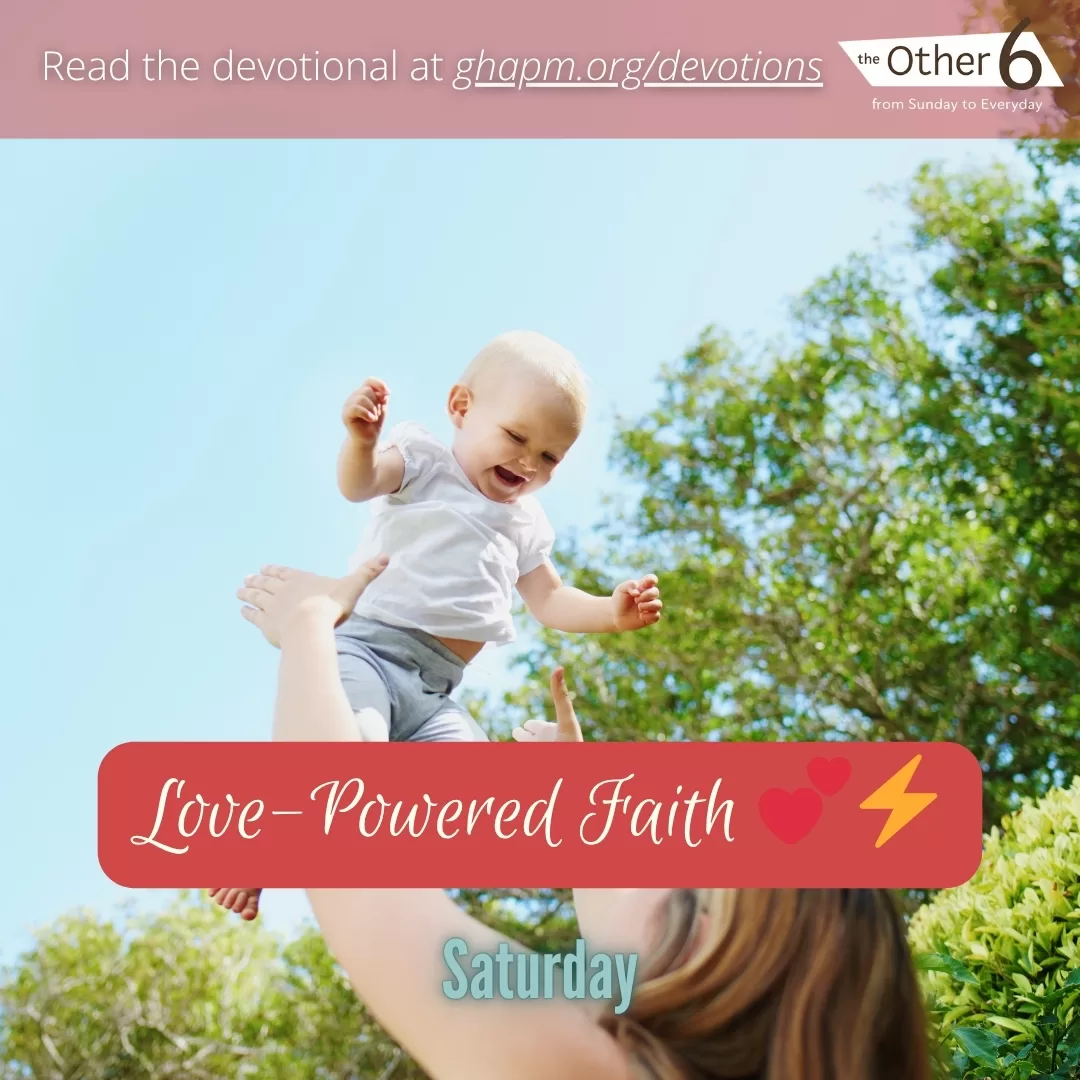 July 12: Saturday: “Love-Powered Faith 💕⚡”