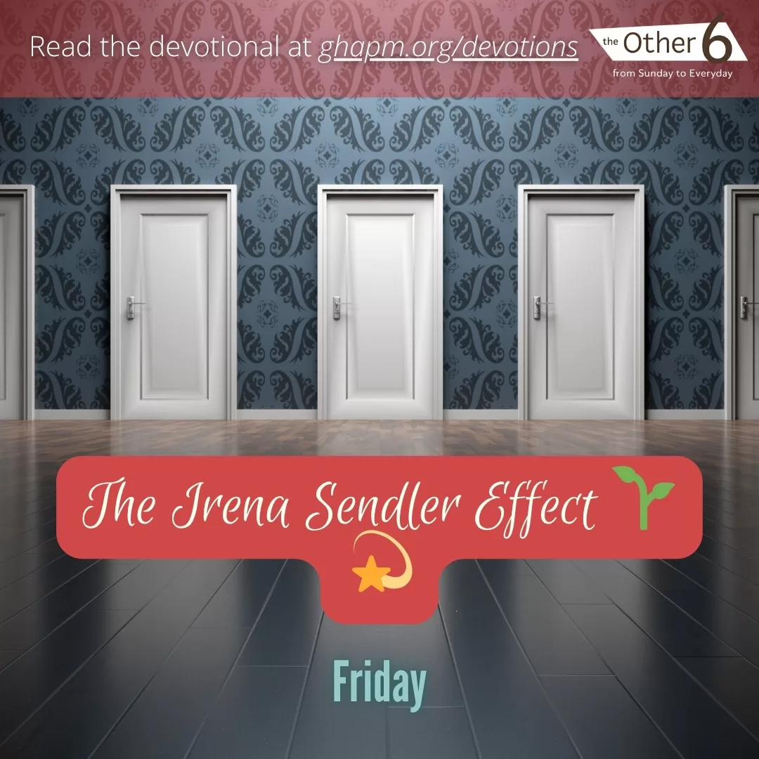 July 25: Friday: “The Irena Sendler Effect 🌱💫”